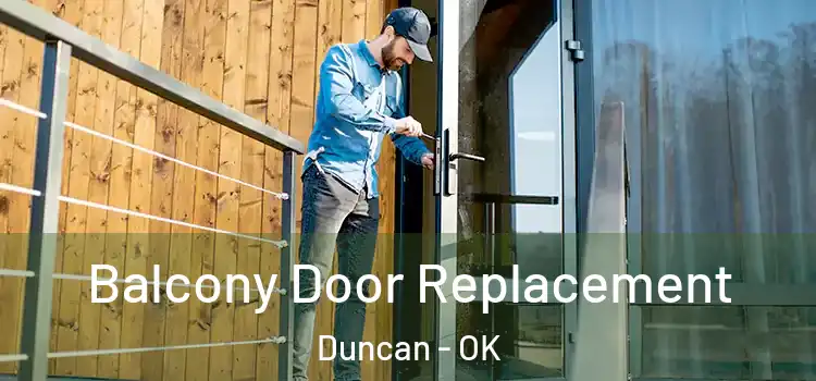  Balcony Door Replacement Duncan - OK