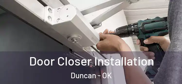 Door Closer Installation Duncan - OK