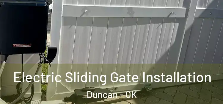 Electric Sliding Gate Installation Duncan - OK