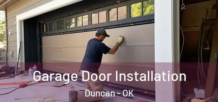  Garage Door Installation Duncan - OK