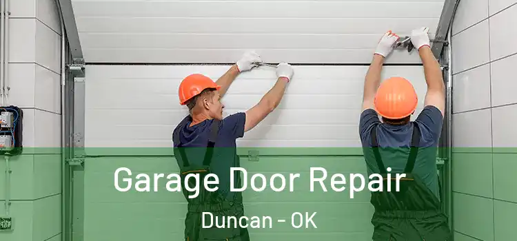  Garage Door Repair Duncan - OK