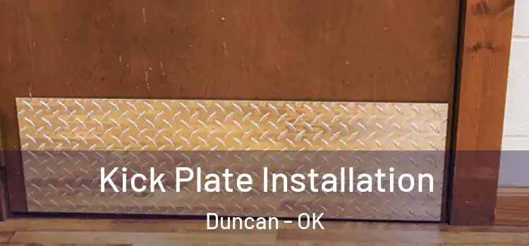 Kick Plate Installation Duncan - OK