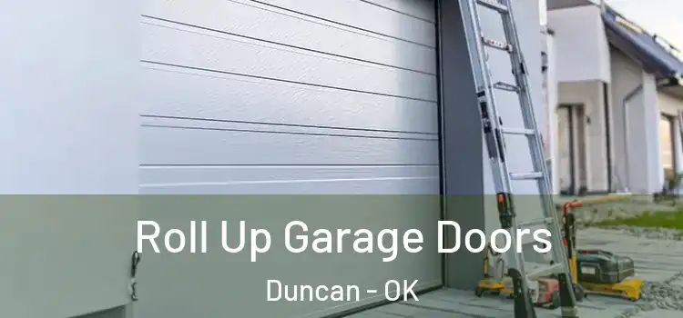  Roll Up Garage Doors Duncan - OK