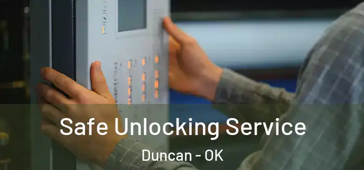 Safe Unlocking Service Duncan - OK