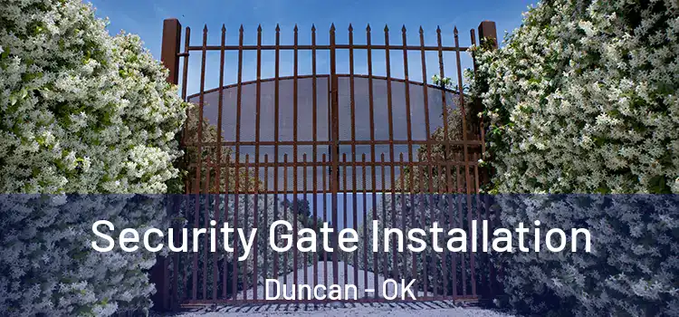 Security Gate Installation Duncan - OK
