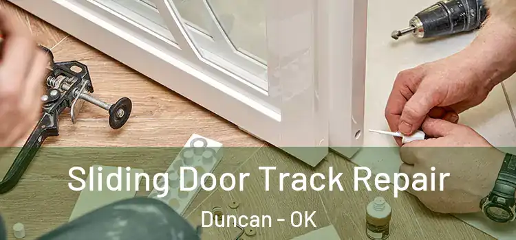 Sliding Door Track Repair Duncan - OK